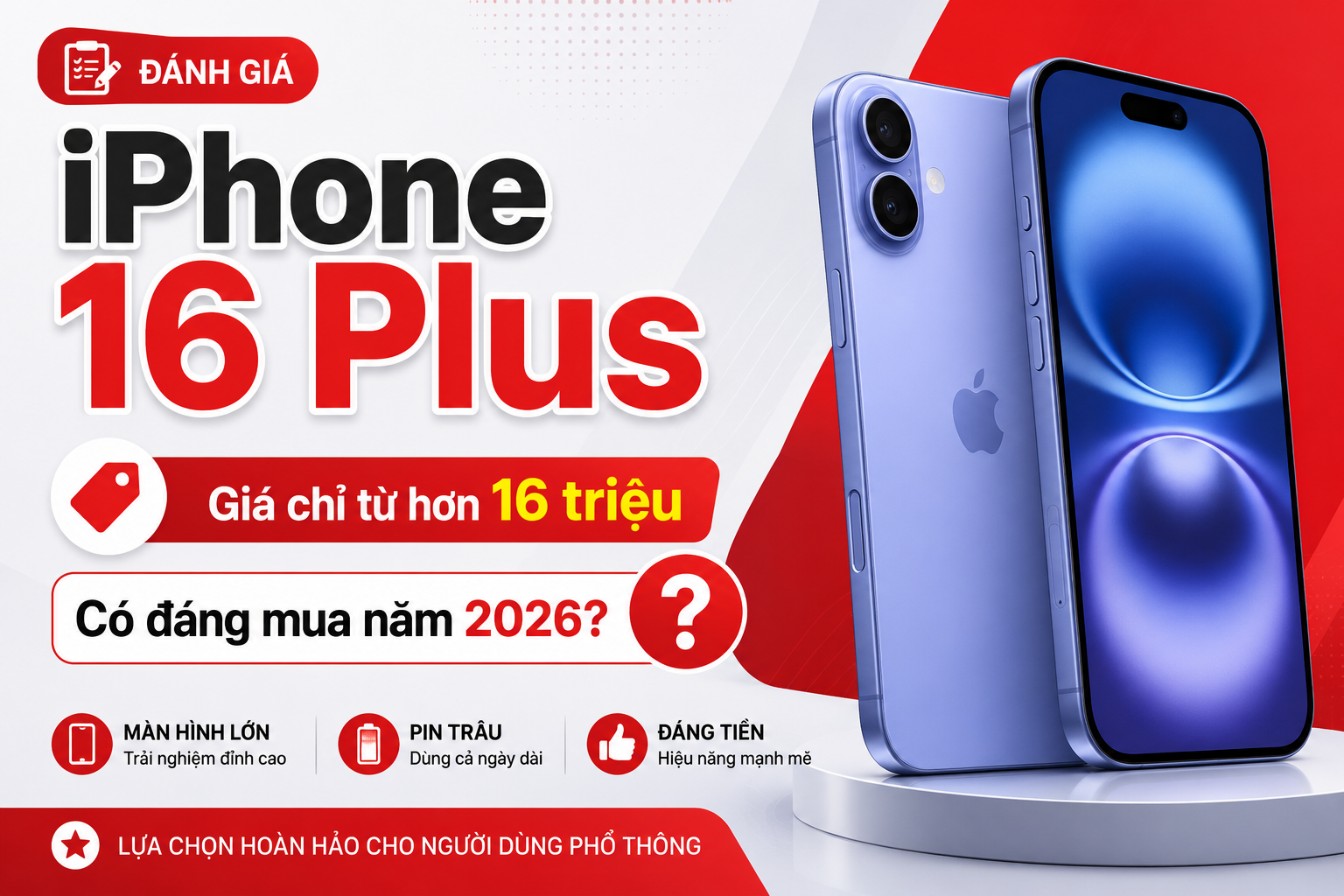 iPhone 16 Plus giá hơn 16 triệu có đáng mua trong năm 2026?
