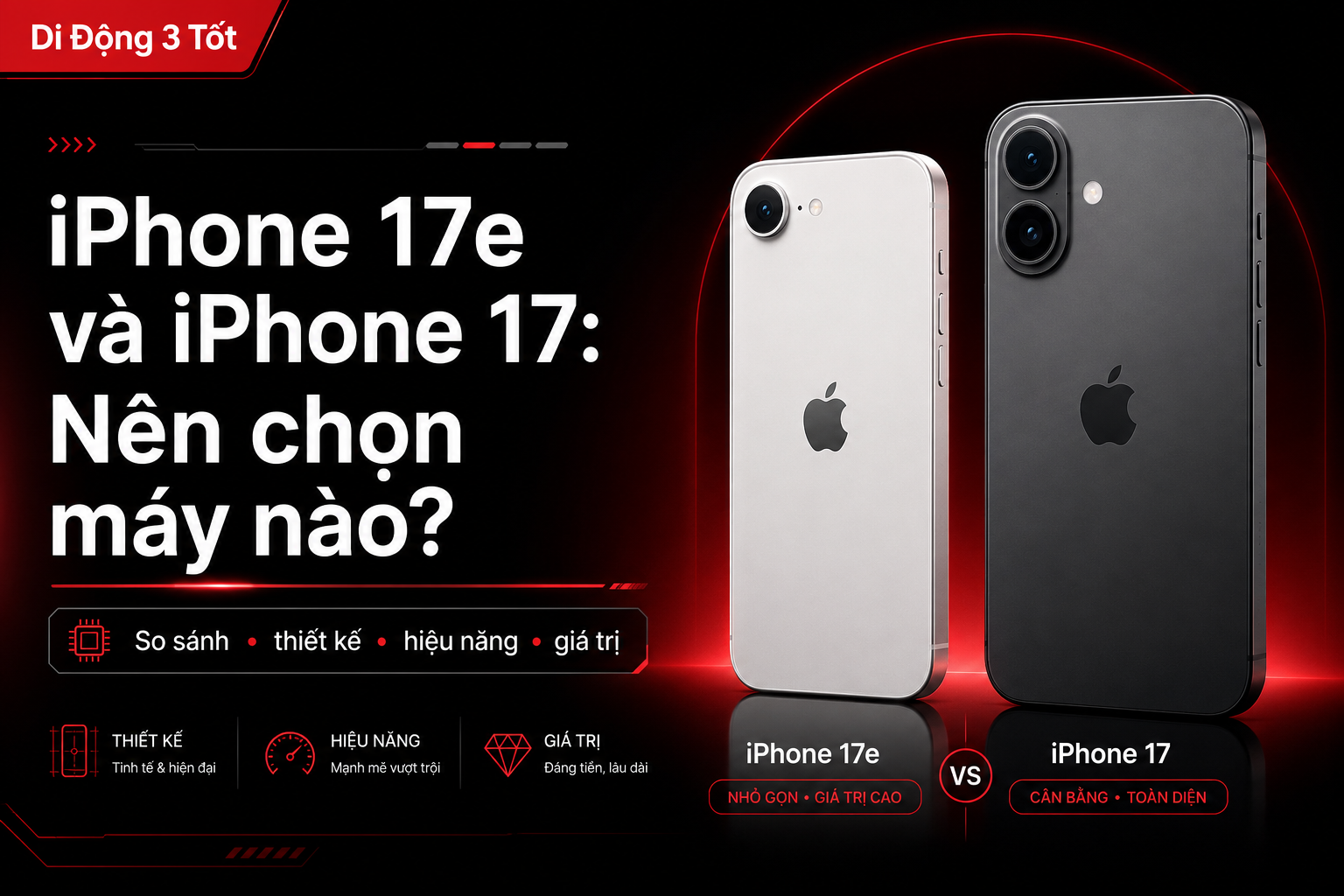 iPhone 17e và iPhone 17: So sánh chi tiết, nên mua máy nào?