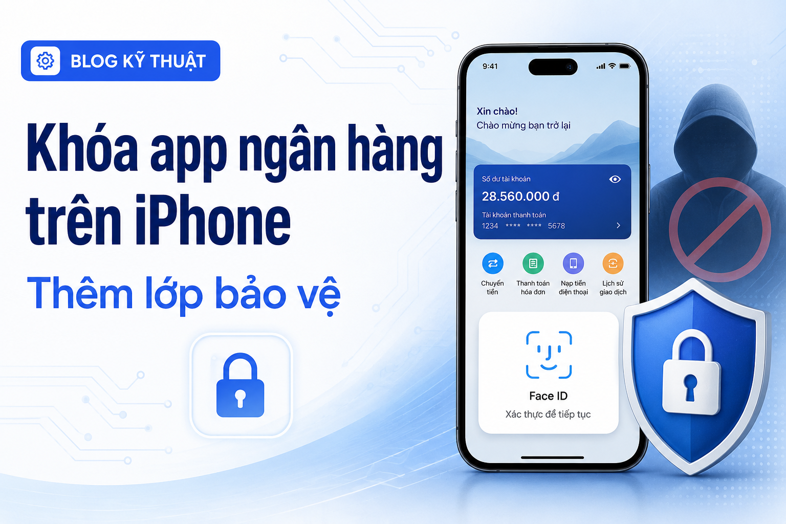 Khóa app ngân hàng trên iPhone bằng Face ID: Kết hợp Stolen Device Protection để khó bị mở khi mất máy
