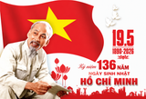 Kỷ Niệm 136 Năm Ngày Sinh Chủ Tịch Hồ Chí Minh (1890–2026)
