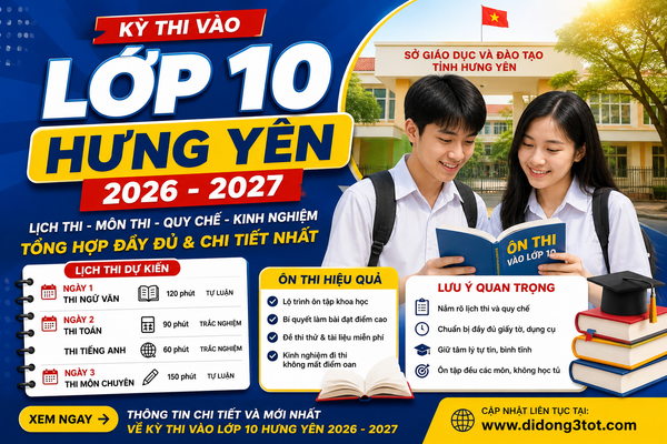 Kỳ Thi Vào Lớp 10 Hưng Yên 2026–2027: Lịch Thi, Môn Thi & Hướng Dẫn Ôn Tập Chi Tiết