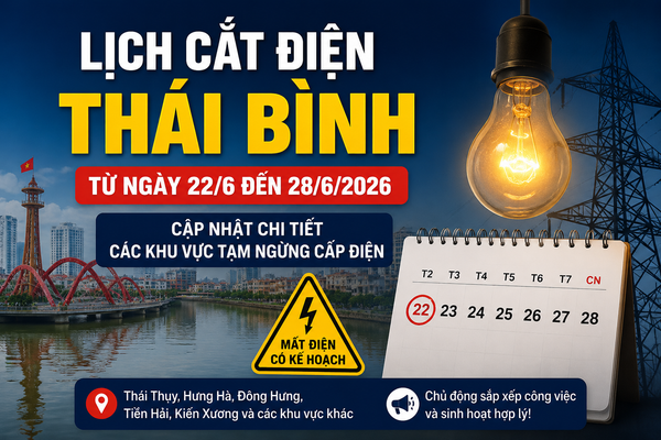 Lịch cắt điện Thái Bình từ ngày 22/6 đến 28/6/2026: Cập nhật khu vực tạm ngừng cấp điện