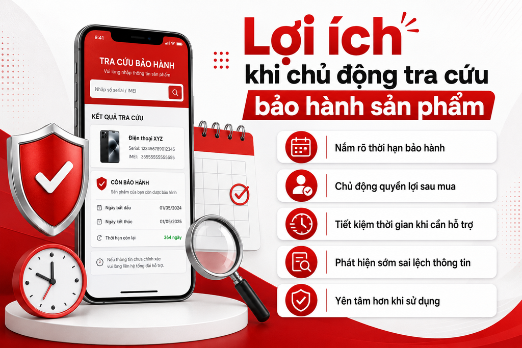 7 lợi ích khi chủ động tra cứu bảo hành sản phẩm sau khi mua