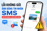 Lỗi không gửi được ảnh bằng tin nhắn SMS trên điện thoại: Nguyên nhân và cách khắc phục