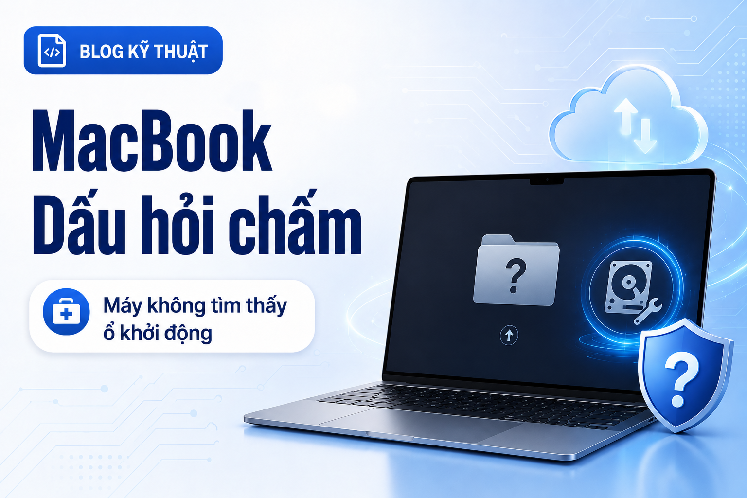 MacBook hiện dấu hỏi chấm khi khởi động: Máy mất macOS hay SSD đang gặp vấn đề?
