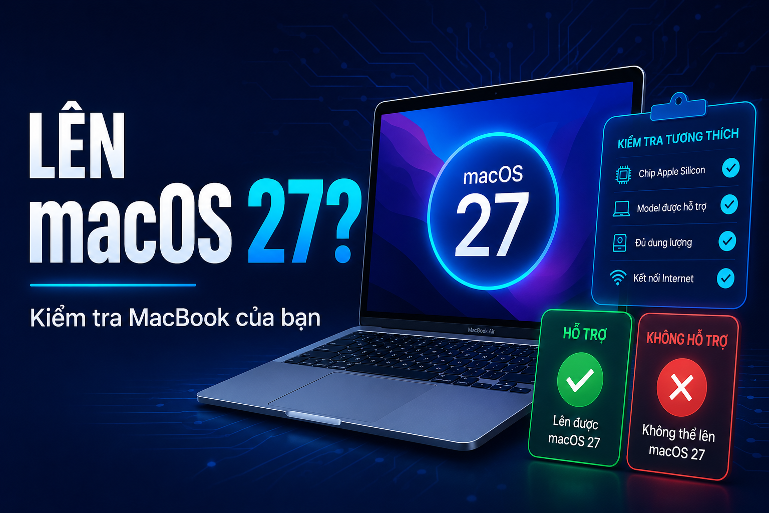 Cách kiểm tra MacBook của bạn có được lên macOS 27 hay không