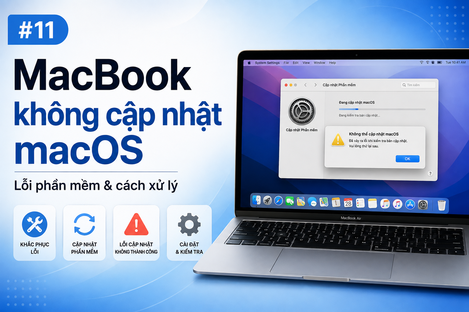 MacBook không cập nhật được macOS: Nguyên nhân và cách kiểm tra