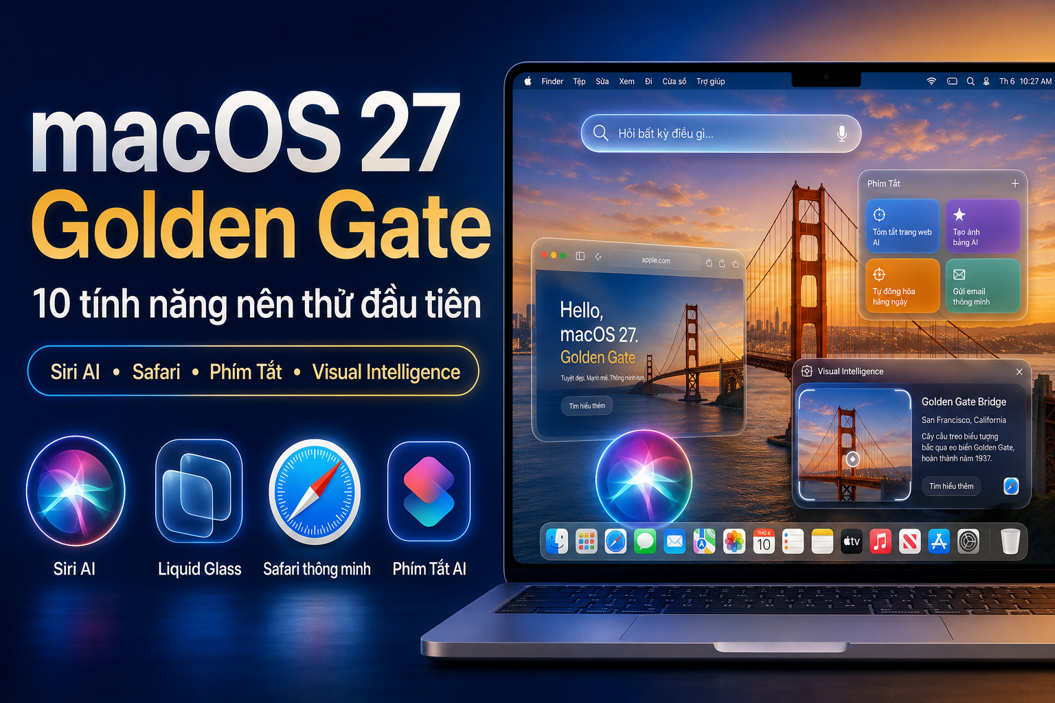 macOS 27 Golden Gate có gì mới? 10 tính năng nên thử đầu tiên