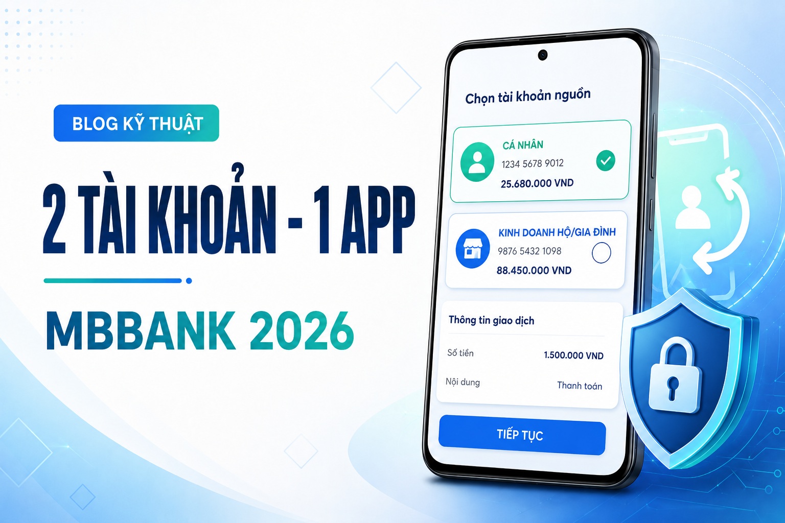 MBBank 2026: Cách quản lý tài khoản cá nhân và tài khoản Hộ kinh doanh trên cùng một app mà không chuyển nhầm