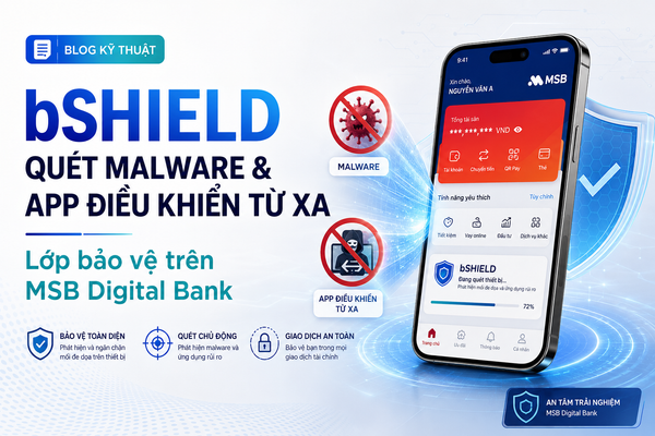 MSB Digital Bank tự quét malware và app điều khiển từ xa bằng bShield như thế nào?