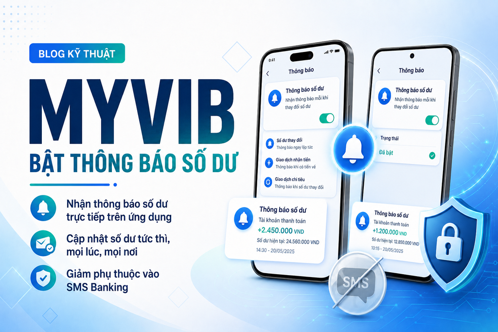MyVIB: Cách bật thông báo biến động số dư trên app để giảm phụ thuộc SMS Banking