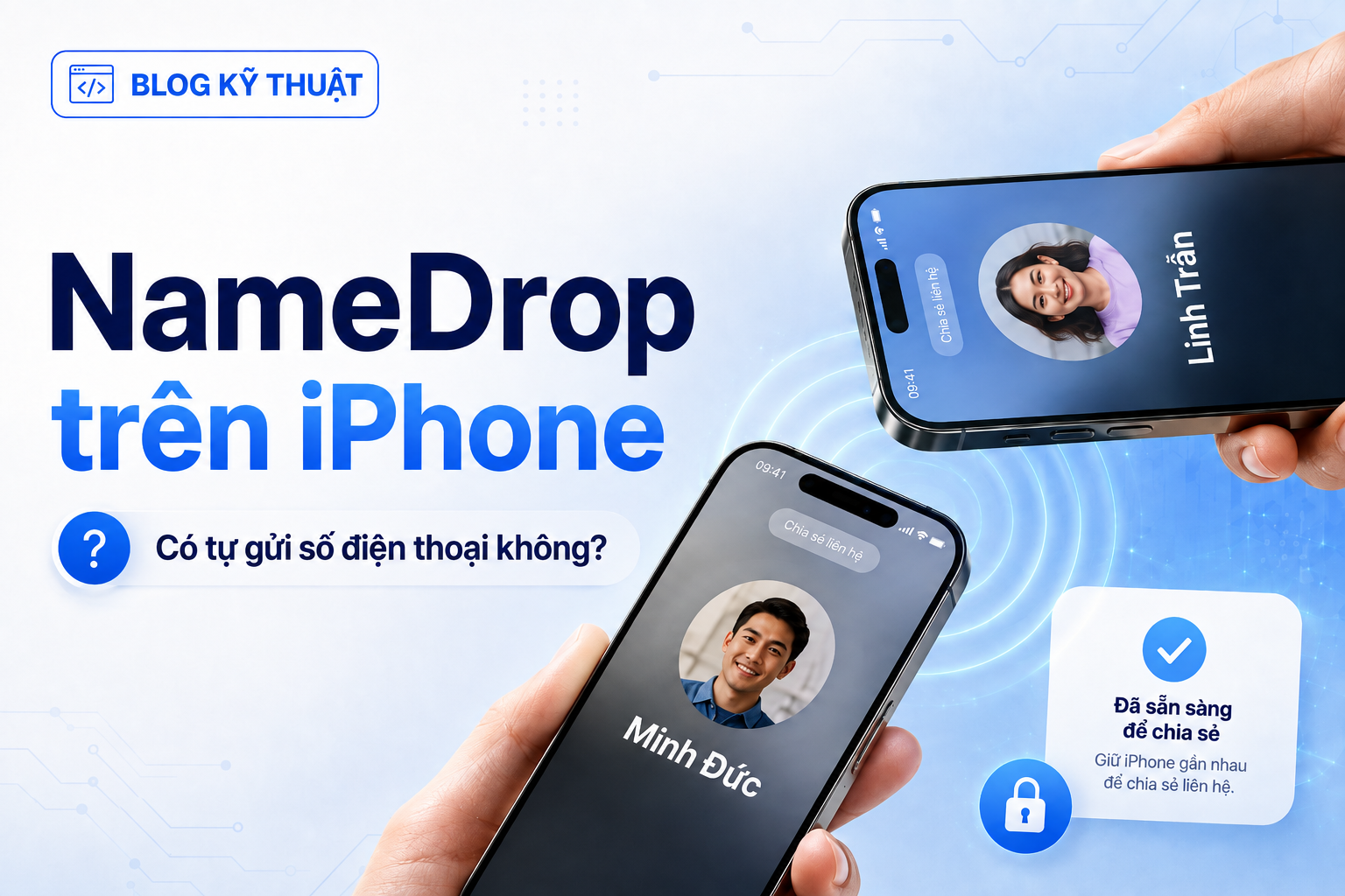 NameDrop trên iPhone có tự gửi số điện thoại không? Những gì thực sự được chia sẻ