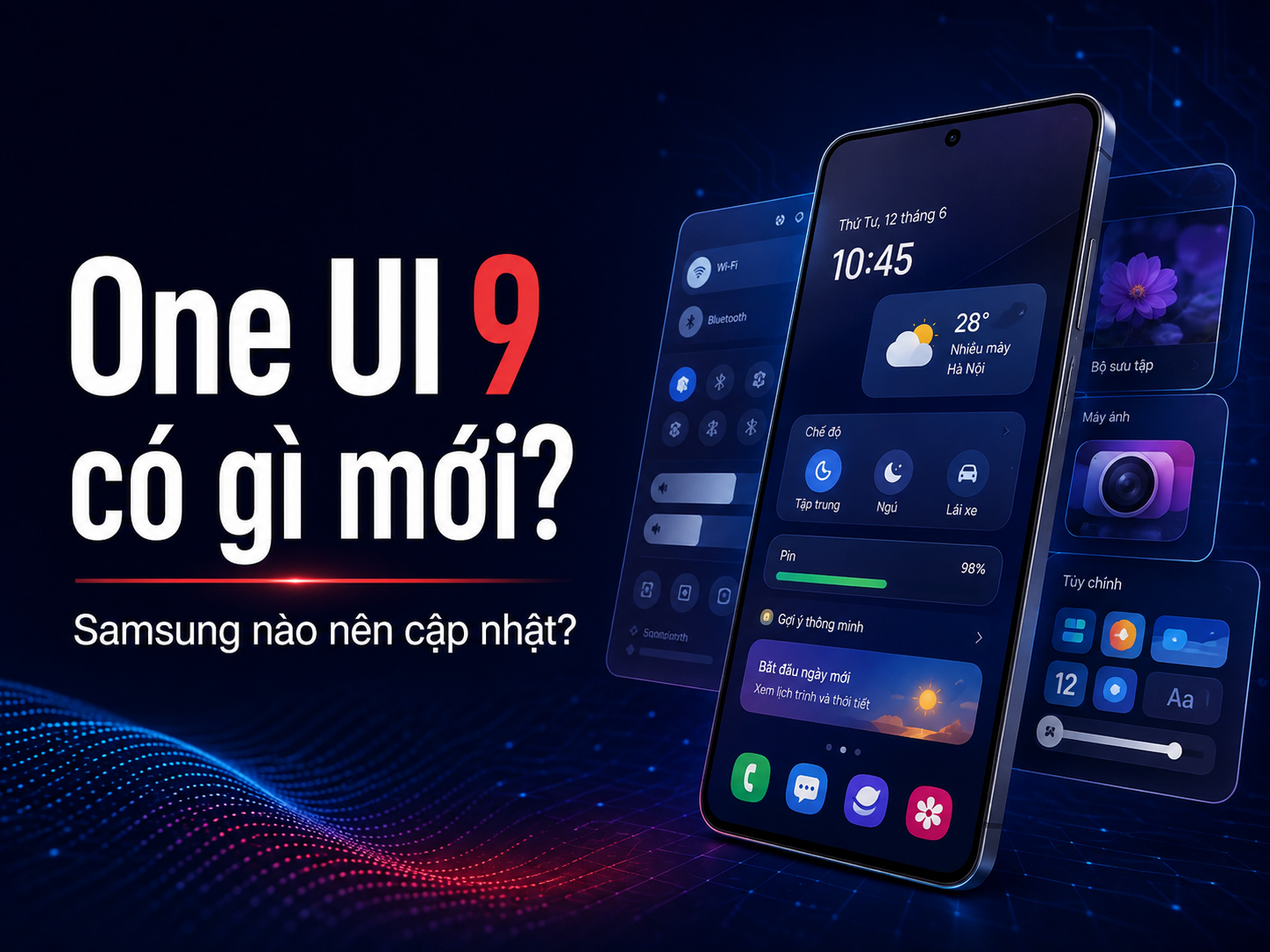 One UI 9 có gì mới? Galaxy nào nên cập nhật và cần lưu ý gì?