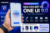 One UI 9 Là Gì? Toàn Bộ Những Điều Người Dùng Samsung Cần Biết Về Bản Cập Nhật Android 17 Mới Nhất