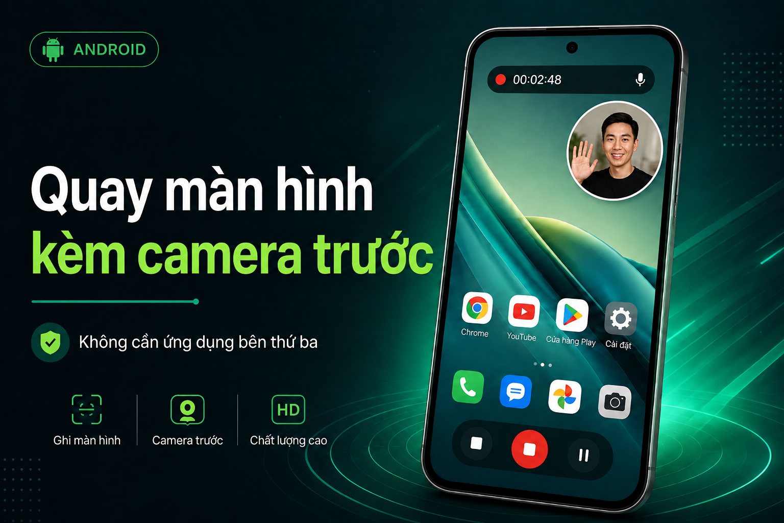 Cách quay màn hình Android kèm camera trước không cần ứng dụng bên thứ ba