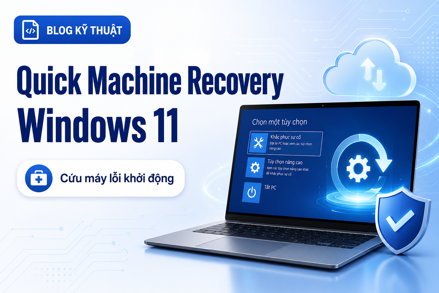 Quick Machine Recovery trên Windows 11: Cách cứu máy lỗi khởi động trước khi reset