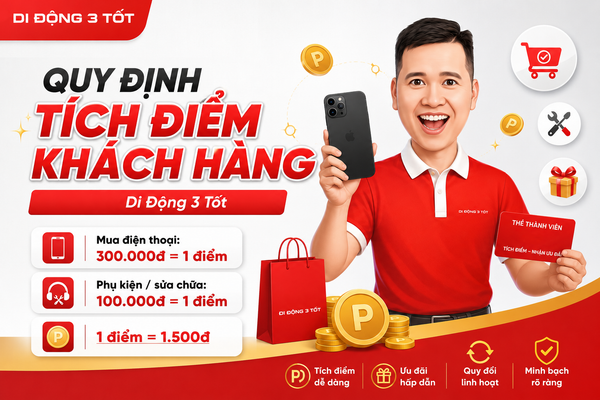 Quy định tích điểm khách hàng tại Di Động 3 Tốt: Cách tính và sử dụng điểm