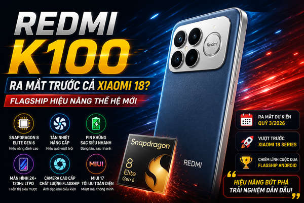Redmi K100 Series có thể ra mắt sớm hơn cả Xiaomi 18