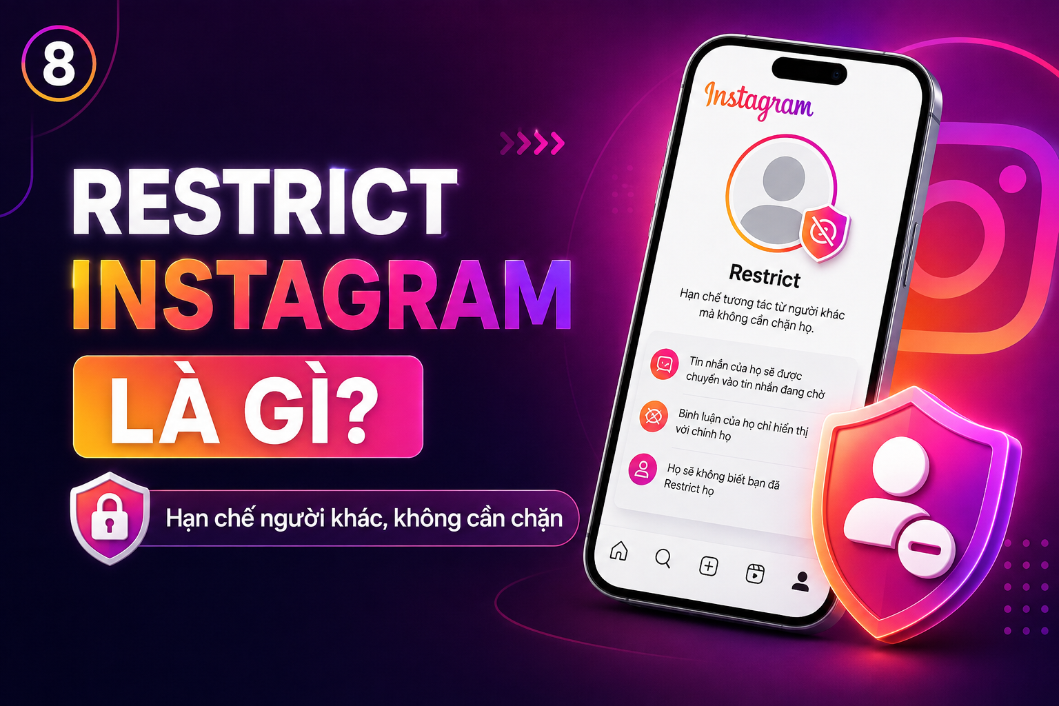 Restrict trên Instagram là gì? Cách hạn chế người khác mà không cần chặn
