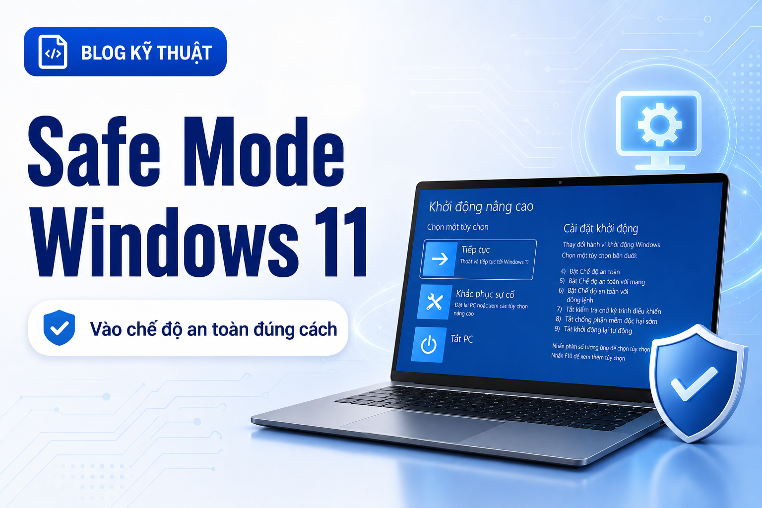 Safe Mode Windows 11: Cách dùng để tìm thủ phạm khiến máy lỗi, lag hoặc không khởi động
