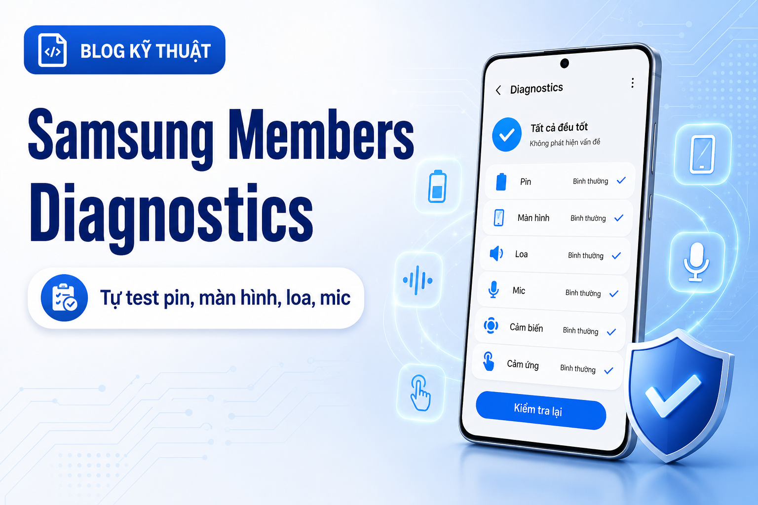 Samsung Members Diagnostics: Cách tự test pin, màn hình, loa, mic và cảm biến trước khi đi sửa