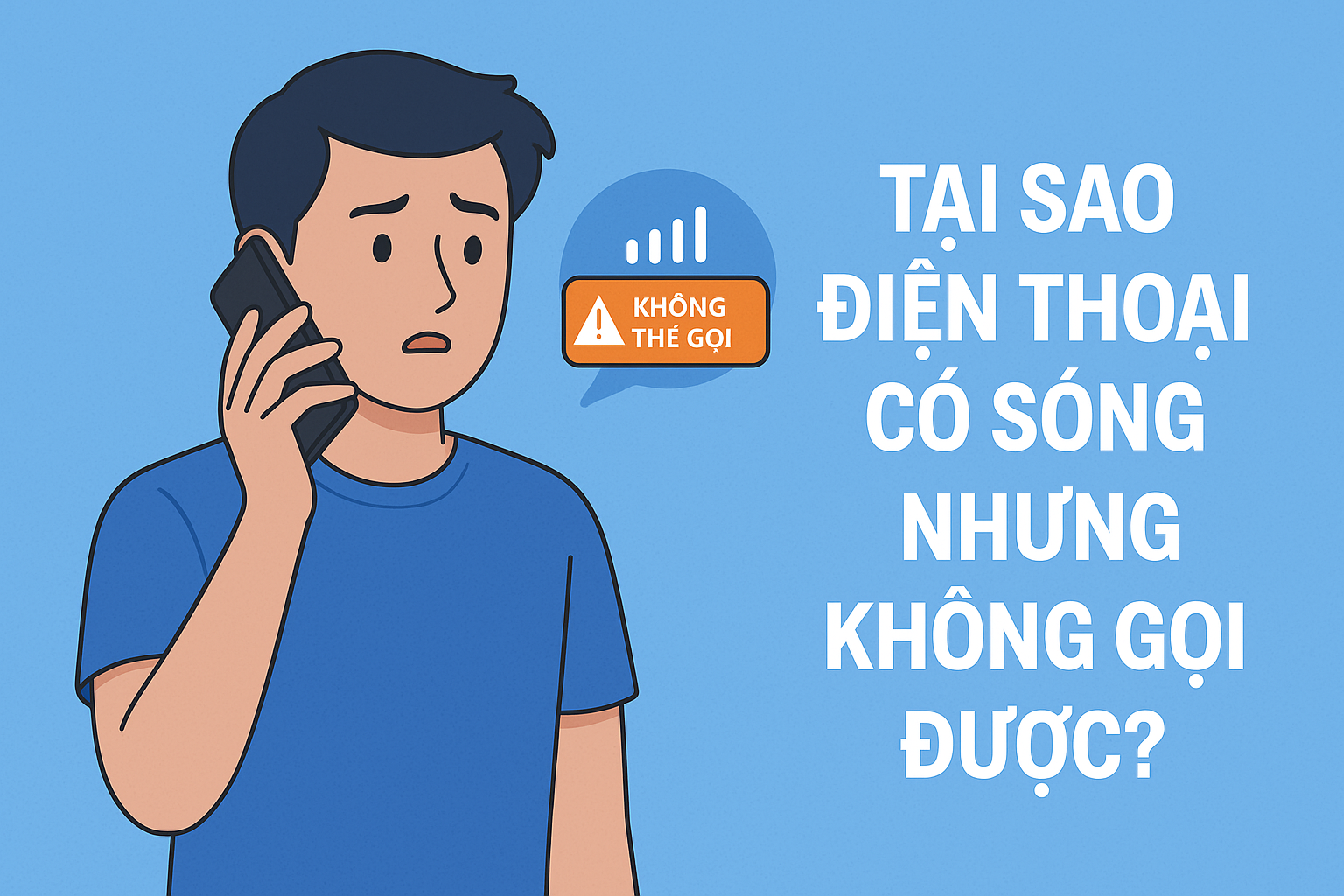 Tại sao điện thoại có sóng nhưng không gọi được? Hướng dẫn xử lý nhanh
