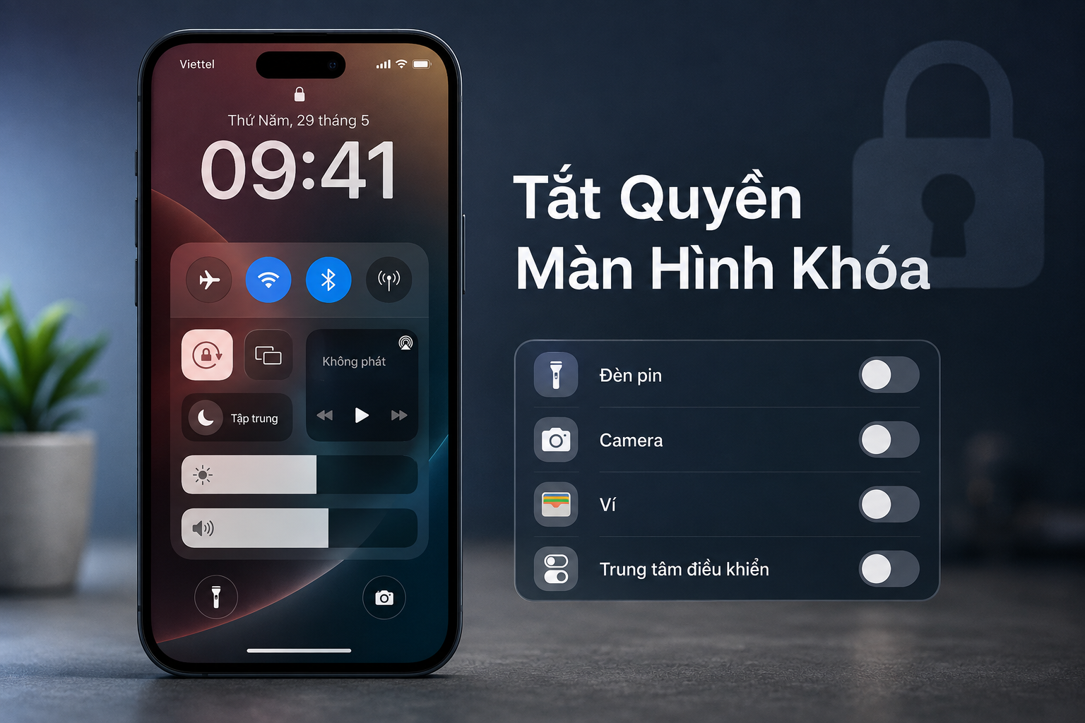 Khóa iPhone rồi vẫn mở được Control Center? 5 quyền nên tắt ở màn hình khóa để an toàn hơn