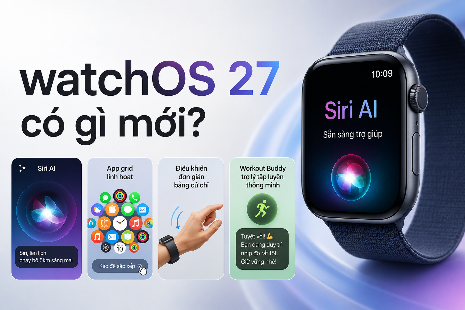 watchOS 27 có gì mới? Siri AI, lưới ứng dụng linh hoạt và cử chỉ chạm một lần