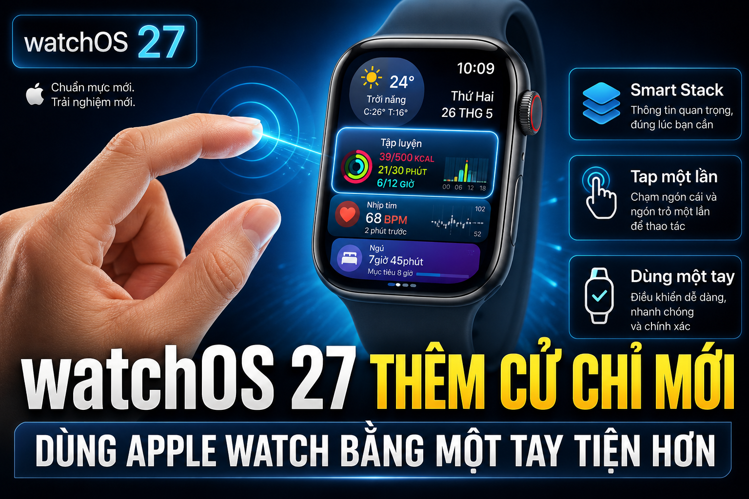 watchOS 27 có thêm cử chỉ mới cho Apple Watch: Nhỏ nhưng dùng rồi rất dễ “nghiện”