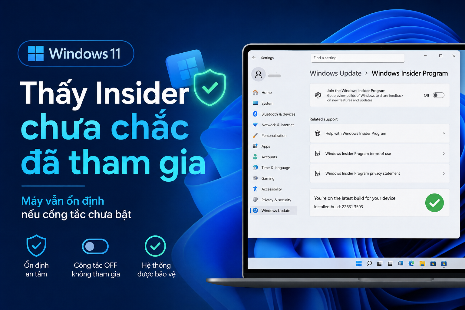 Windows Insider xuất hiện trong Settings của máy thường: Có phải máy đã tự chuyển sang bản thử nghiệm?