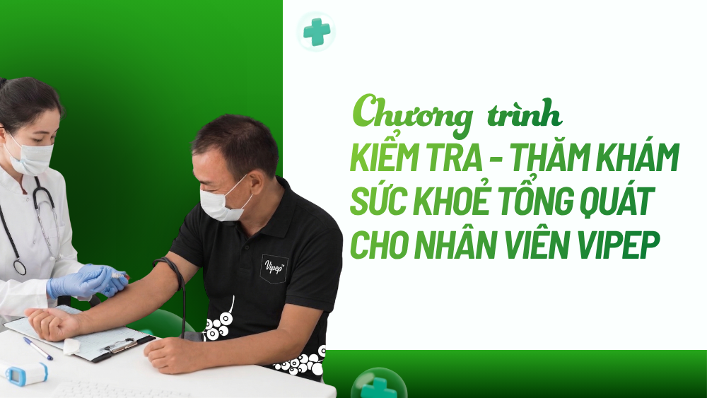 KHÁM SỨC KHỎE ĐỊNH KỲ – NỀN TẢNG CHO NGUỒN NHÂN LỰC BỀN VỮNG