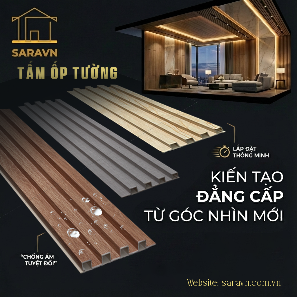 Tấm Ốp Tường Sara Việt Nam – Giải Pháp Trang Trí Nội Thất Hiện Đại, Chống Ẩm Tuyệt Đối