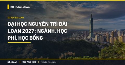 Đại học Nguyên Trí Đài Loan 2027: Ngành, Học Phí, Học Bổng