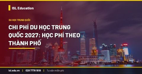 Du học Trung Quốc cần bao nhiêu tiền 2027? Chi phí theo thành phố
