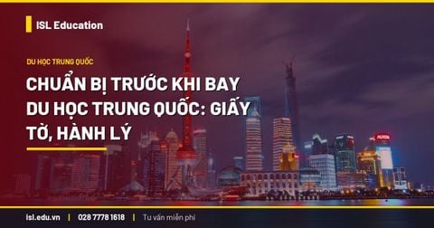 Chuẩn bị trước khi bay du học Trung Quốc: giấy tờ, hành lý
