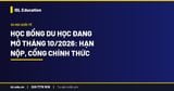 Học bổng du học đang mở tháng 10/2026: hạn nộp, cổng chính thức