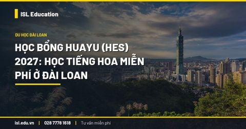 Học bổng Huayu (HES) 2027: học tiếng Hoa miễn phí ở Đài Loan