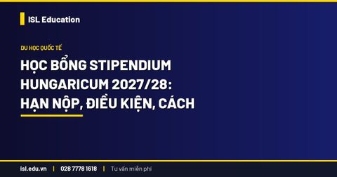 Học bổng Stipendium Hungaricum 2027/28: Hạn nộp, điều kiện, cách nộp