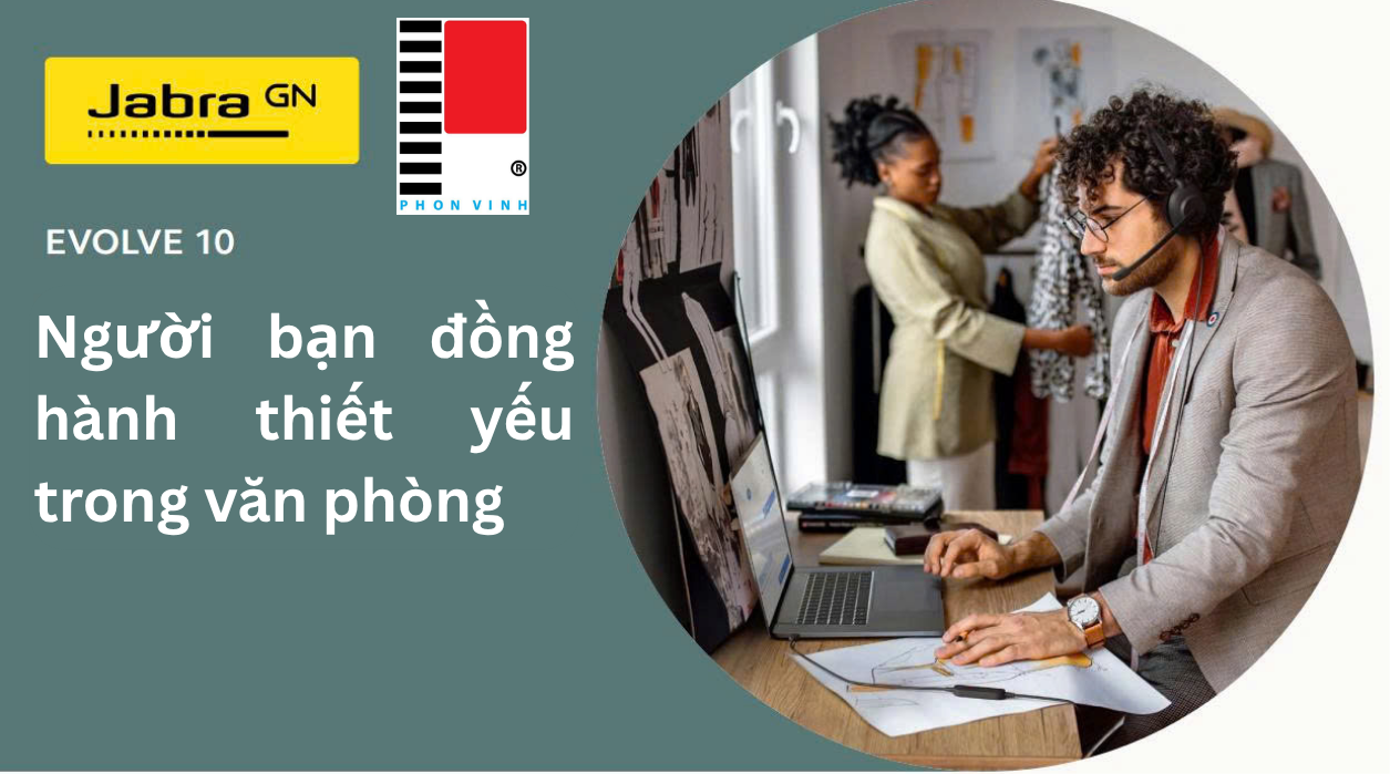 🎧 JABRA EVOLVE 10 – CHUẨN ÂM THANH, CHUẨN HIỆU SUẤT