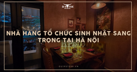Nhà hàng tổ chức sinh nhật sang trọng tại Hà Nội