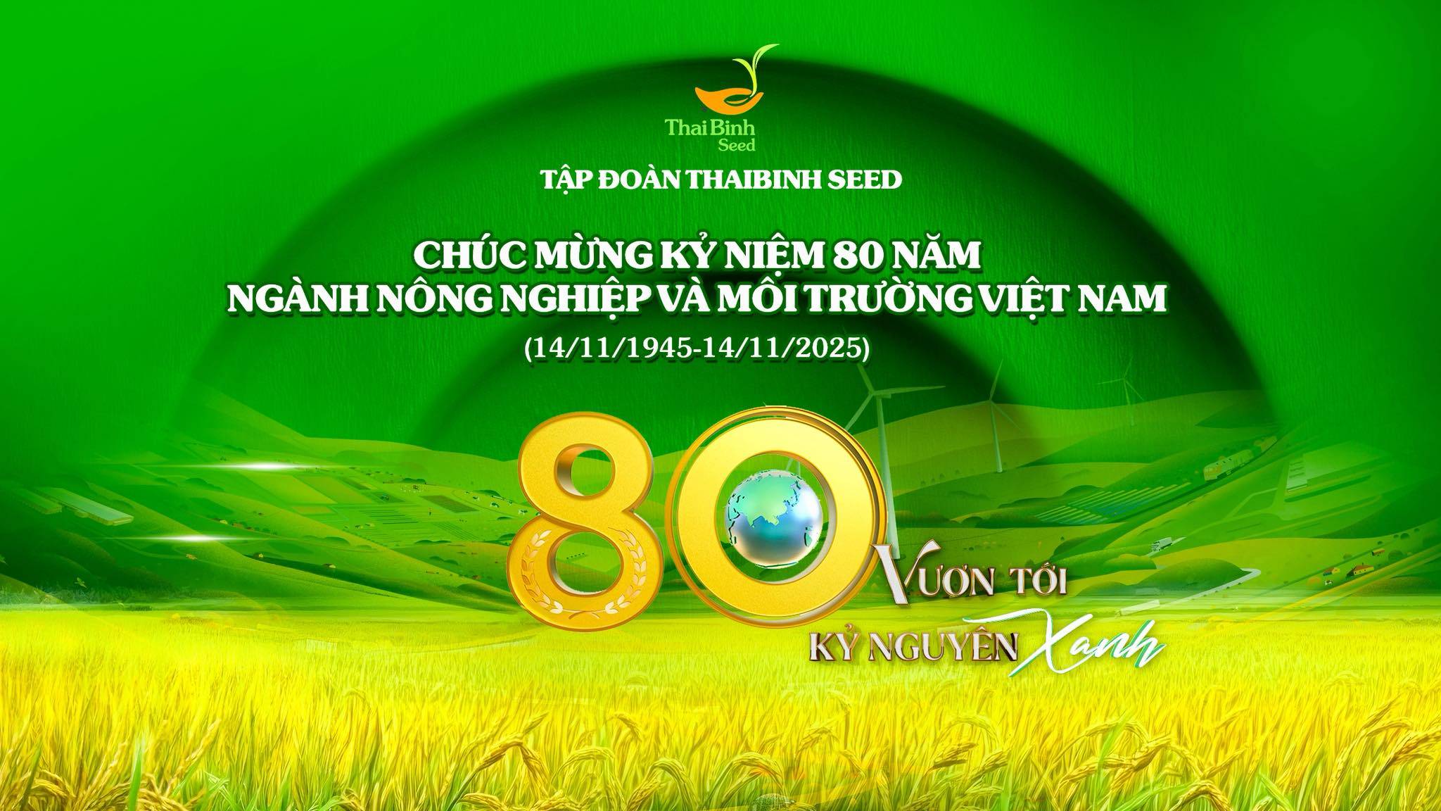 TẬP ĐOÀN THAIBINH SEED CHÚC MỪNG 80 NĂM NGÀNH NÔNG NGHIỆP VÀ MÔI TRƯỜNG VIỆT NAM (14/11/1945 – 14/11/2025)