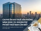 Chi Phí Ẩn Khi Thuê Văn Phòng 2026 | 13+ Khoản Phí Phát Sinh Cần Biết