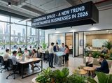 Coworking Space - Xu Hướng Mới Cho Doanh Nghiệp Việt 2026