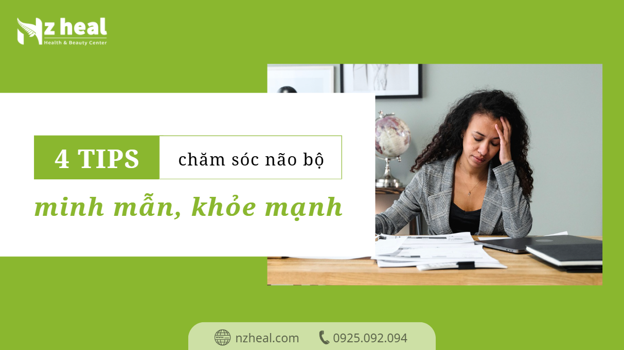 Mách bạn 4 tips chăm sóc sức khỏe não bộ để luôn minh mẫn và khỏe mạnh