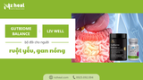 GutBiome Balance & Liv Well - Bộ đôi cho người ruột yếu, gan nóng