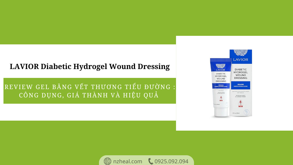 Review gel băng vết thương tiểu đường LAVIOR Diabetic Hydrogel Wound Dressing: công dụng, giá bao nhiêu, có tốt không?
