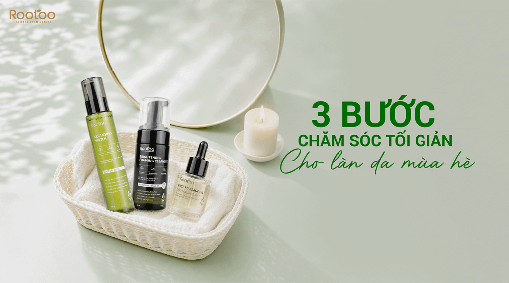 3 BƯỚC CHĂM SÓC TỐI GIẢN CHO LÀN DA MÙA HÈ