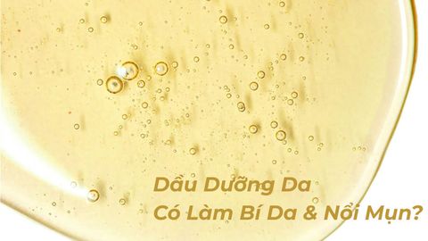 DẦU DƯỠNG CÓ LÀM BÍ DA VÀ NỔI MỤN KHÔNG?