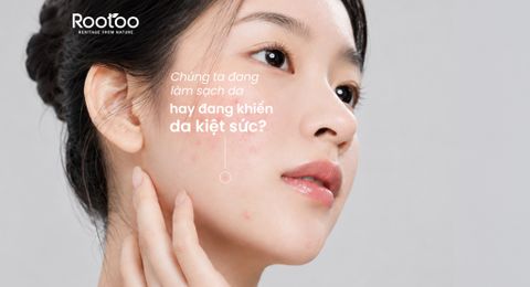 CHÚNG TA ĐANG LÀM SẠCH DA HAY ĐANG KHIẾN DA KIỆT SỨC?