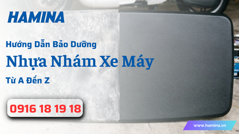 Hướng Dẫn Bảo Dưỡng Nhựa Nhám Xe Máy Từ A Đến Z